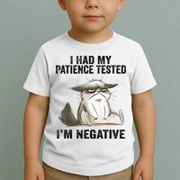 I Had My Patience Tested I'm Negative Cat Funny Sarcasm Toddler T-Shirt