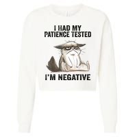 I Had My Patience Tested I'm Negative Cat Funny Sarcasm Cropped Pullover Crew