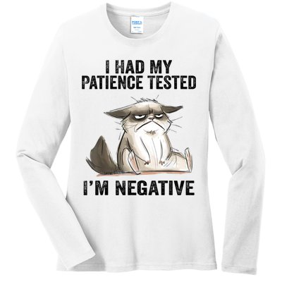 I Had My Patience Tested I'm Negative Cat Funny Sarcasm Ladies Long Sleeve Shirt