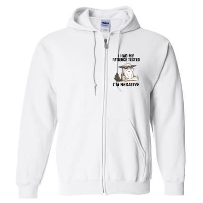 I Had My Patience Tested I'm Negative Cat Funny Sarcasm Full Zip Hoodie
