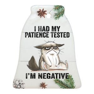 I Had My Patience Tested I'm Negative Cat Funny Sarcasm Ceramic Bell Ornament