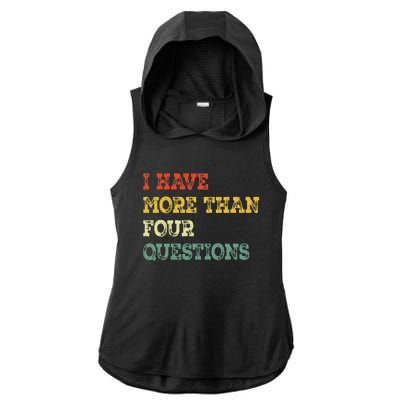 I Have More Than Four Questions Funny Happy Passover Gift Ladies PosiCharge Tri-Blend Wicking Draft Hoodie Tank