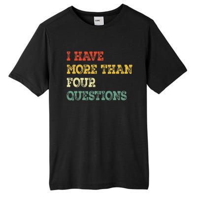 I Have More Than Four Questions Funny Happy Passover Gift Tall Fusion ChromaSoft Performance T-Shirt