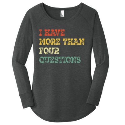 I Have More Than Four Questions Funny Happy Passover Gift Women's Perfect Tri Tunic Long Sleeve Shirt