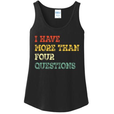 I Have More Than Four Questions Funny Happy Passover Gift Ladies Essential Tank