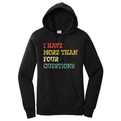 I Have More Than Four Questions Funny Happy Passover Gift Women's Pullover Hoodie