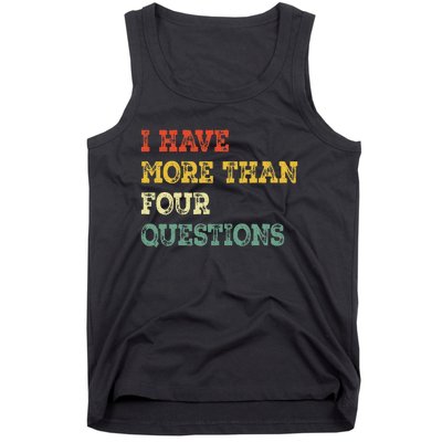 I Have More Than Four Questions Funny Happy Passover Gift Tank Top