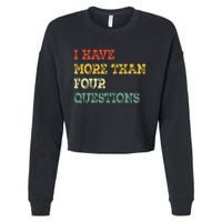 I Have More Than Four Questions Funny Happy Passover Gift Cropped Pullover Crew