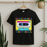I Have No Idea What This Is Vintage 70s 80s 90s T-Shirt