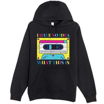 I Have No Idea What This Is Vintage 70s 80s 90s Premium Pullover Hoodie
