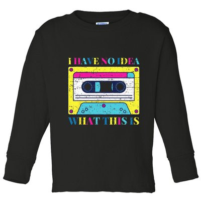I Have No Idea What This Is Vintage 70s 80s 90s Toddler Long Sleeve Shirt