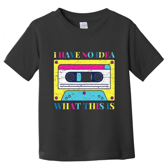 I Have No Idea What This Is Vintage 70s 80s 90s Toddler T-Shirt