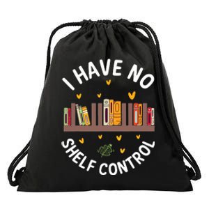 I Have No Shelf Control Funny Librarian Bookworm Book Lover Drawstring Bag