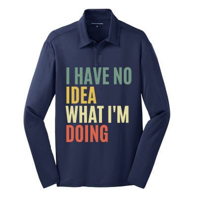 I Have No Idea What IM Doing Silk Touch Performance Long Sleeve Polo