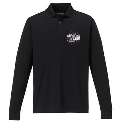 If Hes Not A Fireworks Director Firework Director Cute Gift Performance Long Sleeve Polo