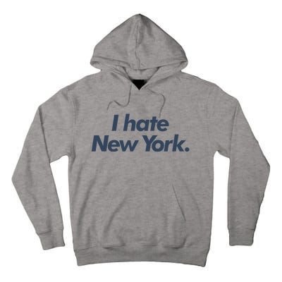 I Hate New York Tall Hoodie