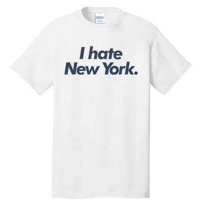 I Hate New York Tall T-Shirt