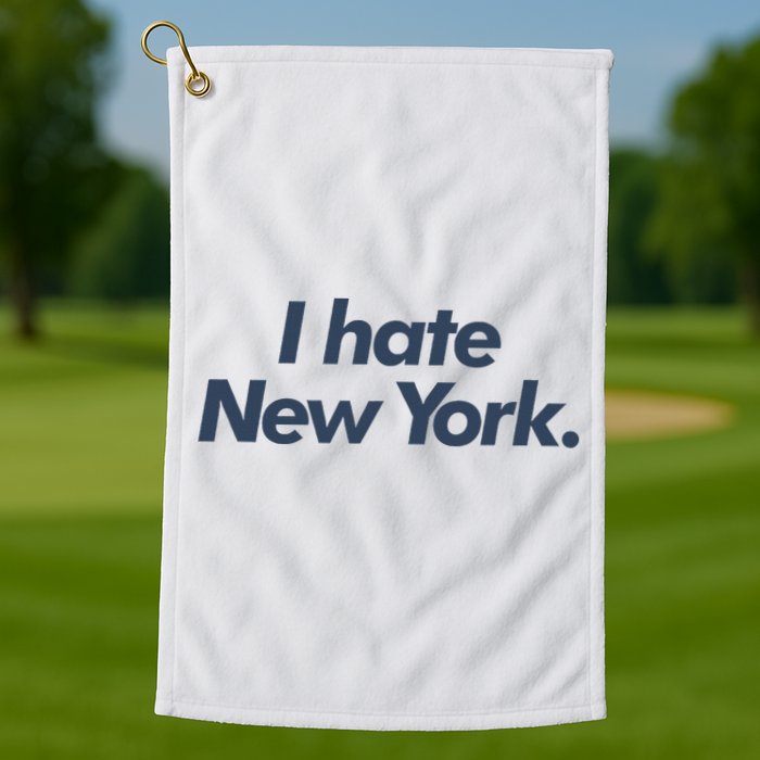 I Hate New York Golf Towel