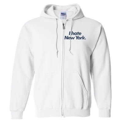 I Hate New York Full Zip Hoodie