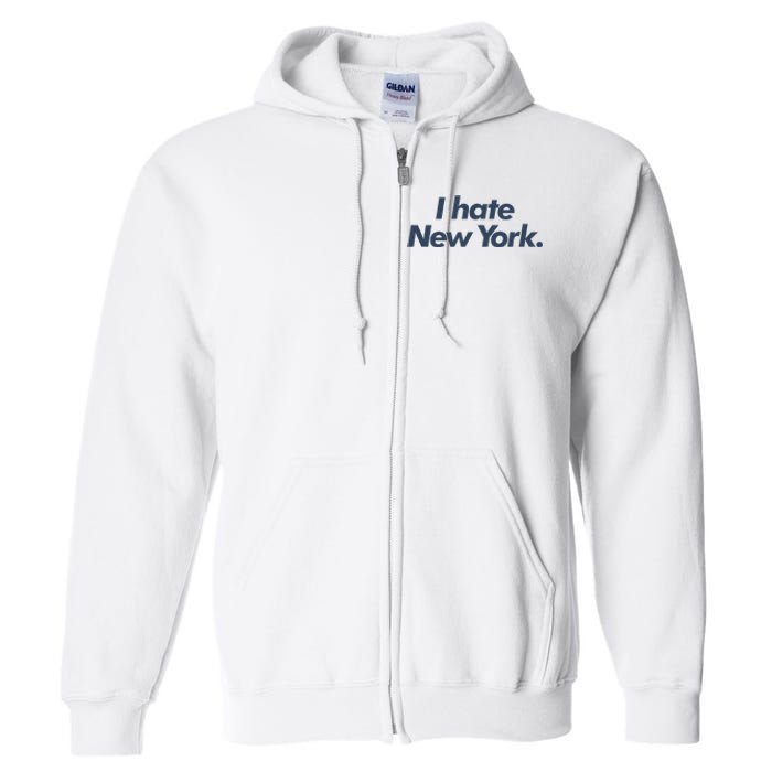 I Hate New York Full Zip Hoodie