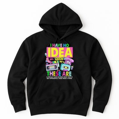 I Have No Idea What This Is 80s Outfit For 90s Theme Hoodie