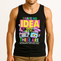I Have No Idea What This Is 80s Outfit For 90s Theme Tank Top