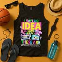 I Have No Idea What This Is 80s Outfit For 90s Theme Tank Top