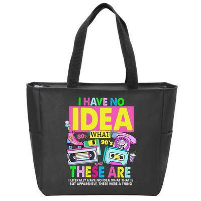 I Have No Idea What This Is 80s Outfit For 90s Theme Zip Tote Bag