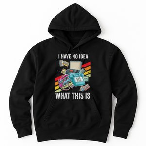 I Have No Idea What This Is 70s 80s 90s Theme Outfit Hoodie