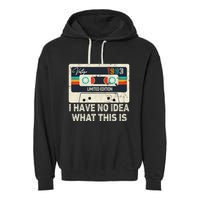 I Have No Idea What This Is Retro Cassette 80s 90s Outfit Garment-Dyed Fleece Hoodie