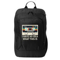 I Have No Idea What This Is Retro Cassette 80s 90s Outfit City Backpack