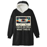 I Have No Idea What This Is Retro Cassette 80s 90s Outfit Hooded Wearable Blanket
