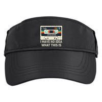 I Have No Idea What This Is Retro Cassette 80s 90s Outfit Adult Drive Performance Visor