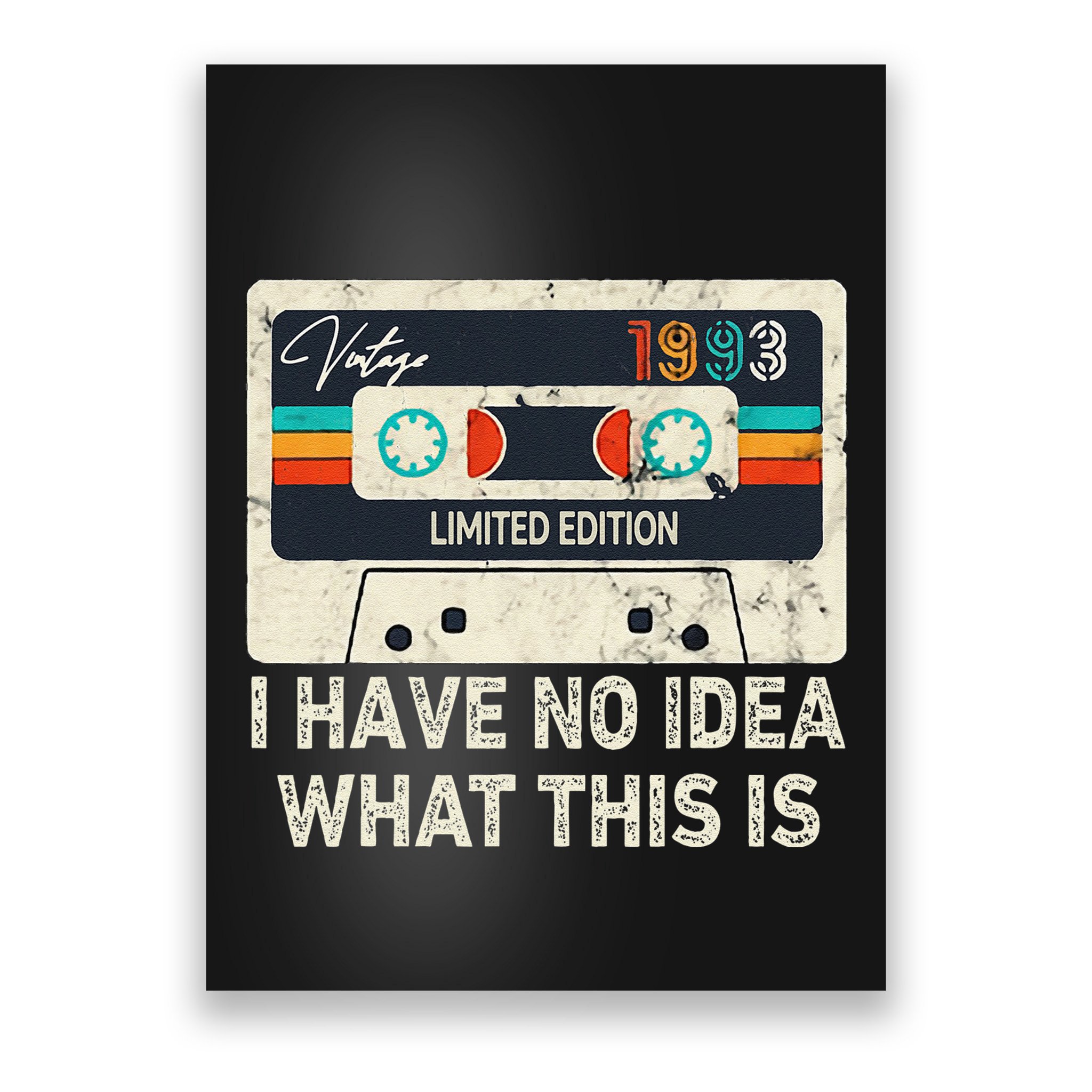 I Have No Idea What This Is Retro Cassette 80s 90s Outfit Poster