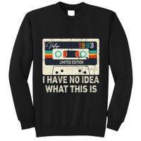 I Have No Idea What This Is Retro Cassette 80s 90s Outfit Tall Sweatshirt