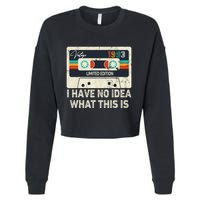 I Have No Idea What This Is Retro Cassette 80s 90s Outfit Cropped Pullover Crew