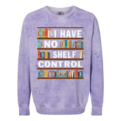 I Have No Shelf Control Funny Library Reading Lovers Colorblast Crewneck Sweatshirt