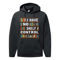 I Have No Shelf Control Funny Library Reading Lovers Performance Fleece Hoodie