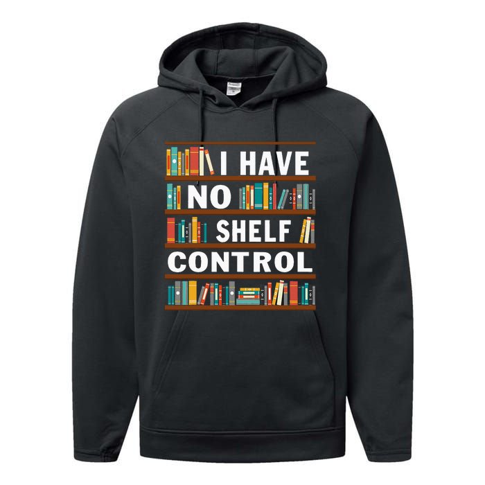 I Have No Shelf Control Funny Library Reading Lovers Performance Fleece Hoodie