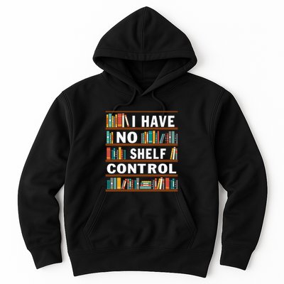 I Have No Shelf Control Funny Library Reading Lovers Hoodie