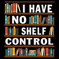 I Have No Shelf Control Funny Library Reading Lovers Daily Commute Backpack