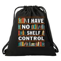 I Have No Shelf Control Funny Library Reading Lovers Drawstring Bag