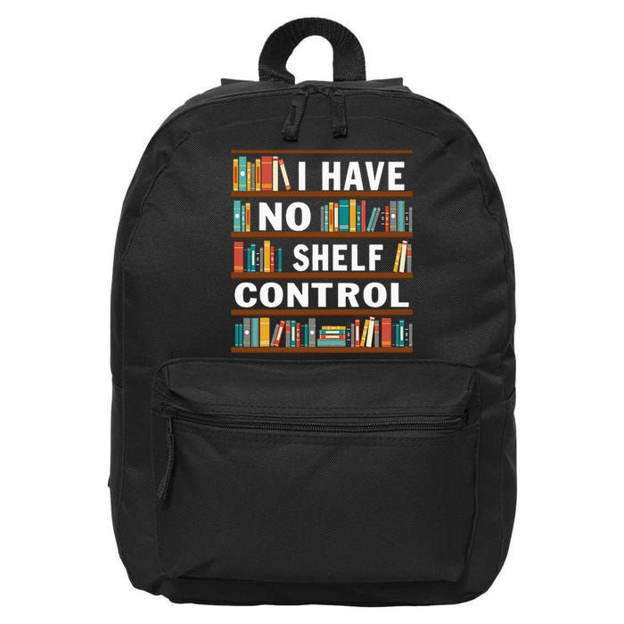 I Have No Shelf Control Funny Library Reading Lovers 16 in Basic Backpack