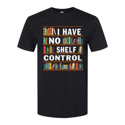 I Have No Shelf Control Funny Library Reading Lovers Softstyle CVC T-Shirt