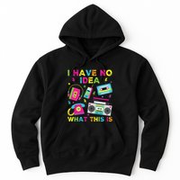 I Have No Idea What This Is 70s 80s 90s Hoodie