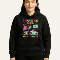 I Have No Idea What This Is 70s 80s 90s Hoodie