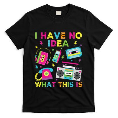 I Have No Idea What This Is 70s 80s 90s T-Shirt