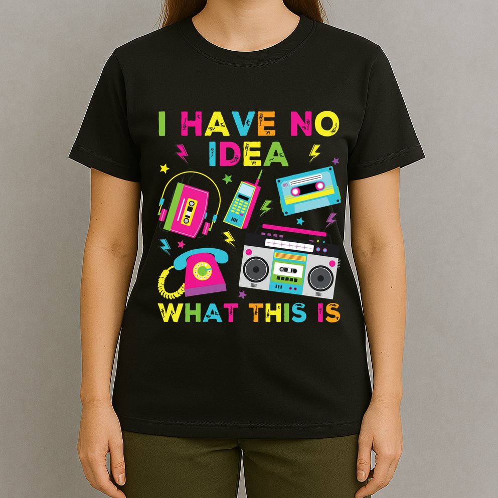 I Have No Idea What This Is 70s 80s 90s T-Shirt