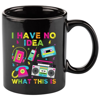 I Have No Idea What This Is 70s 80s 90s 11oz C Handle Ceramic Mug