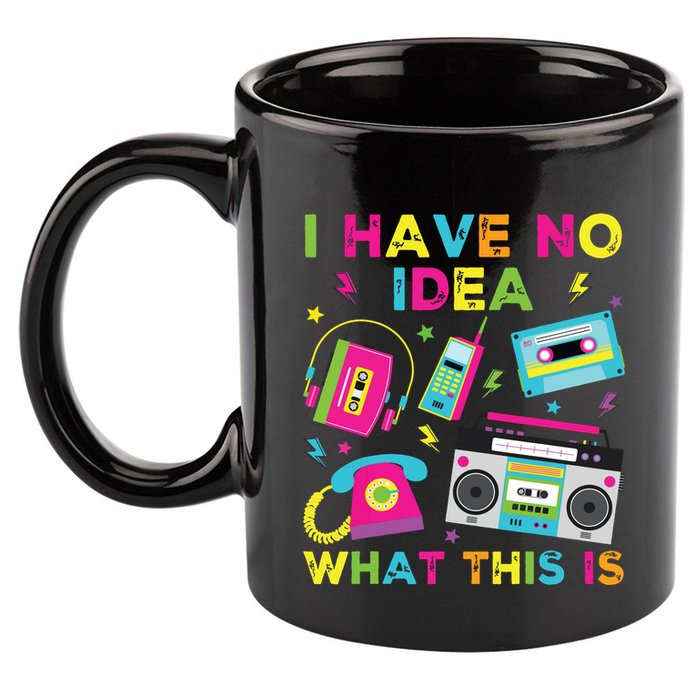 I Have No Idea What This Is 70s 80s 90s 11oz C Handle Ceramic Mug